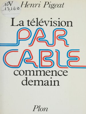 cover image of La Télévision par câble commence demain